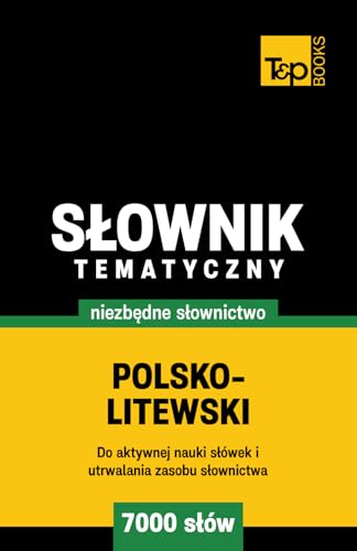 Polsko-litewski słownik tematyczny 7000 słów Polsko-litewski słownik tematyczny 7000 słów von Independently published
