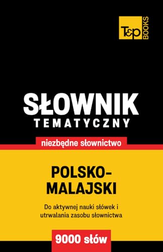 Polsko-malajski słownik tematyczny 9000 słów Polsko-malajski słownik tematyczny 9000 słów von Independently published