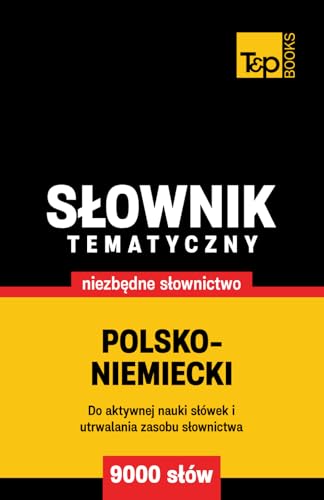 Polsko-niemiecki słownik tematyczny 9000 słów Polsko-niemiecki słownik tematyczny 9000 słów von Independently published