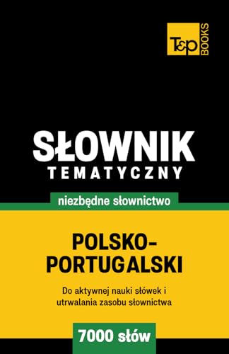 Polsko-portugalski słownik tematyczny 7000 słów Polsko-portugalski słownik tematyczny 7000 słów von Independently published