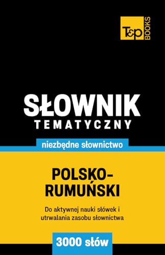 Polsko-rumuński słownik tematyczny 3000 słów Polsko-rumuński słownik tematyczny 3000 słów von Independently published