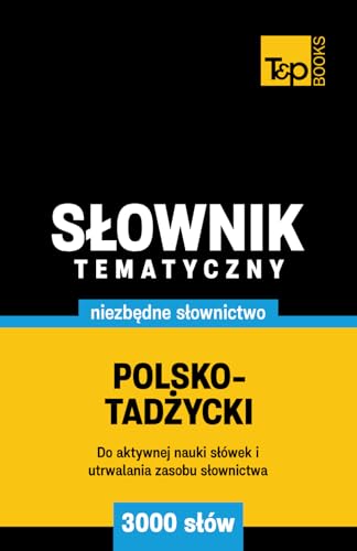 Polsko-tadżycki słownik tematyczny 3000 słów Polsko-tadżycki słownik tematyczny 3000 słów von Independently published