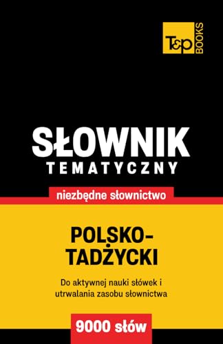 Polsko-tadżycki słownik tematyczny 9000 słów Polsko-tadżycki słownik tematyczny 9000 słów von Independently published