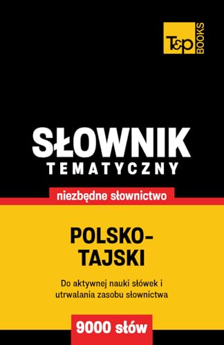 Polsko-tajski słownik tematyczny 9000 słów Polsko-tajski słownik tematyczny 9000 słów von Independently published