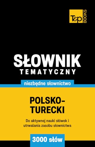 Polsko-turecki słownik tematyczny 3000 słów Polsko-turecki słownik tematyczny 3000 słów von Independently published