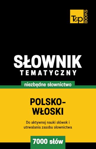 Polsko-włoski słownik tematyczny 7000 słów Polsko-włoski słownik tematyczny 7000 słów von Independently published
