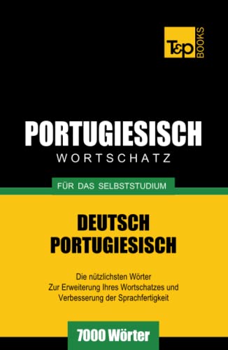 Portugiesischer Wortschatz für das Selbststudium - 7000 Wörter (German Collection, Band 221) von Independently published