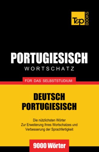 Portugiesischer Wortschatz für das Selbststudium - 9000 Wörter (German Collection, Band 222) von Independently published