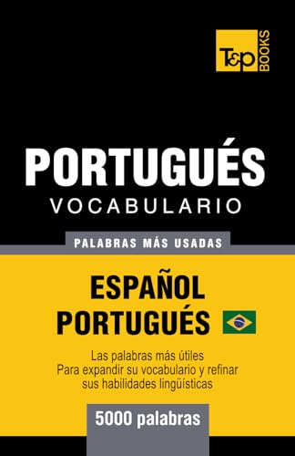 Portugués vocabulario - palabras mas usadas - Español-Portugués - 5000 palabras: Portugués Brasilero (Spanish collection, Band 244) von T&p Books Publishing Ltd