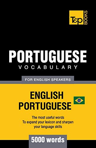 Portuguese vocabulary for English speakers - English-Portuguese - 5000 words: Brazilian Portuguese (American English Collection, Band 48) von T&p Books