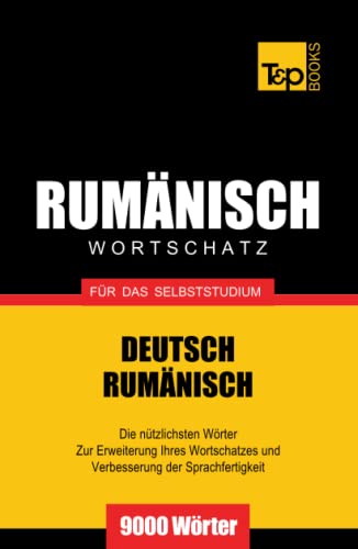 Rumänischer Wortschatz für das Selbststudium - 9000 Wörter (German Collection, Band 233) von Independently published