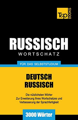 Russischer Wortschatz für das Selbststudium - 3000 Wörter (German Collection, Band 237) von T&p Books
