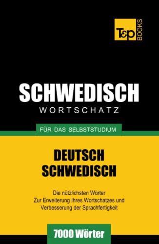 Schwedischer Wortschatz für das Selbststudium - 7000 Wörter (German Collection, Band 245)