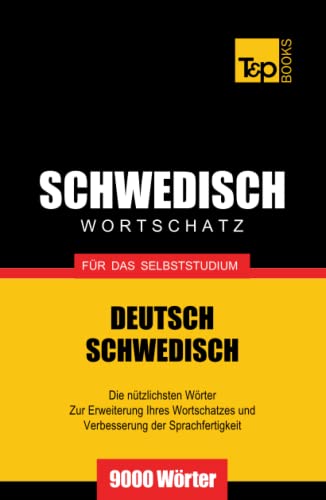 Schwedischer Wortschatz für das Selbststudium - 9000 Wörter (German Collection, Band 246)