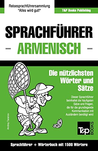 Sprachführer Deutsch-Armenisch und Kompaktwörterbuch mit 1500 Wörtern (German Collection, Band 37)