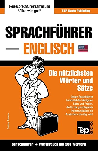 Sprachführer Deutsch-Englisch und Mini-Wörterbuch mit 250 Wörtern (German Collection, Band 77) von T&p Books