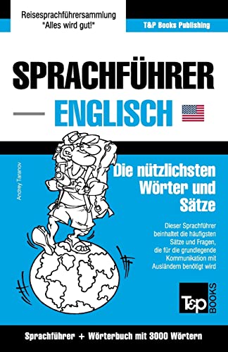Sprachführer Deutsch-Englisch und Thematischer Wortschatz mit 3000 Wörtern (German Collection, Band 79) von T&p Books