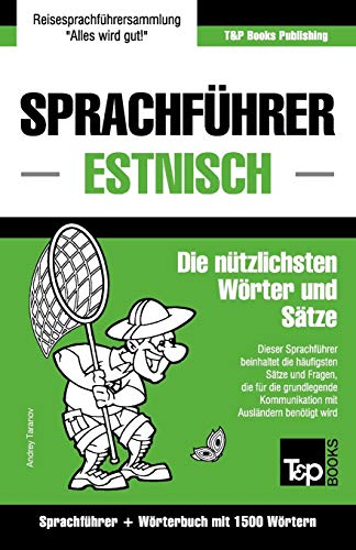 Sprachführer Deutsch-Estnisch und Kompaktwörterbuch mit 1500 Wörtern (German Collection, Band 89) von T&p Books Publishing Ltd