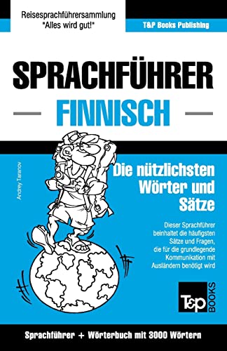 Sprachführer Deutsch-Finnisch und Thematischer Wortschatz mit 3000 Wörtern (German Collection, Band 97)