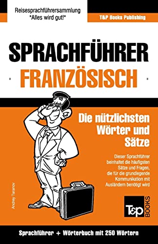 Sprachführer Deutsch-Französisch und Mini-Wörterbuch mit 250 Wörtern (German Collection, Band 102)