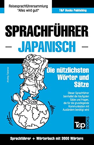 Sprachführer Deutsch-Japanisch und Thematischer Wortschatz mit 3000 Wörtern (German Collection, Band 154)