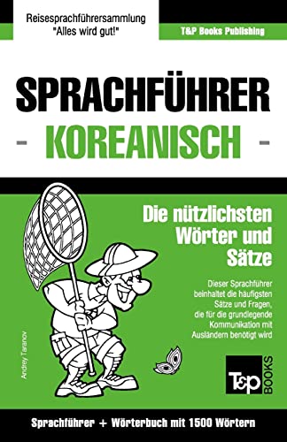 Sprachführer Deutsch-Koreanisch und Kompaktwörterbuch mit 1500 Wörtern (German Collection, Band 171) von T&p Books