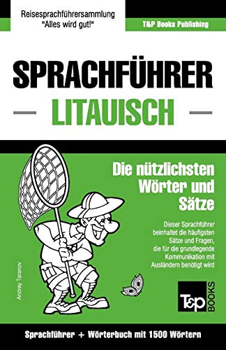 Sprachführer Deutsch-Litauisch und Kompaktwörterbuch mit 1500 Wörtern (German Collection, Band 185) von T&p Books Publishing Ltd