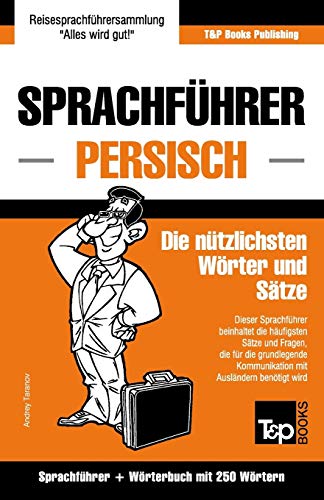 Sprachführer Deutsch-Persisch und Mini-Wörterbuch mit 250 Wörtern (German Collection, Band 209)