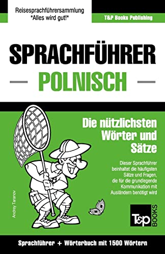 Sprachführer Deutsch-Polnisch und Kompaktwörterbuch mit 1500 Wörtern (German Collection, Band 217) von T&p Books