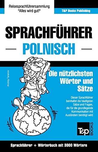 Sprachführer Deutsch-Polnisch und Thematischer Wortschatz mit 3000 Wörtern (German Collection, Band 218) von T&p Books