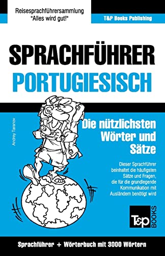 Sprachführer Deutsch-Portugiesisch und Thematischer Wortschatz mit 3000 Wörtern (German Collection, Band 225) von T&p Books