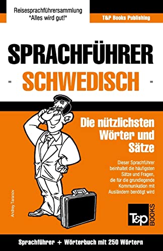 Sprachführer Deutsch-Schwedisch und Mini-Wörterbuch mit 250 Wörtern (German Collection, Band 247)