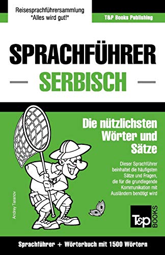 Sprachführer Deutsch-Serbisch und Kompaktwörterbuch mit 1500 Wörtern (German Collection, Band 255)