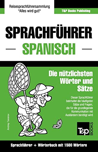 Sprachführer Deutsch-Spanisch und Kompaktwörterbuch mit 1500 Wörtern (German Collection, Band 262)