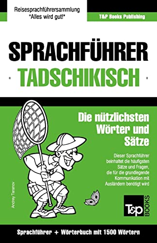 Sprachführer Deutsch-Tadschikisch und Kompaktwörterbuch mit 1500 Wörtern (German Collection, Band 269)
