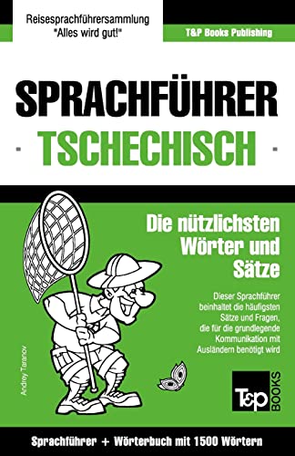 Sprachführer Deutsch-Tschechisch und Kompaktwörterbuch mit 1500 Wörtern (German Collection, Band 281) von T&p Books