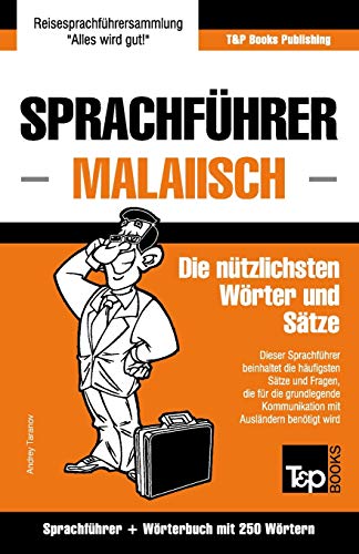 Sprachführer - Malaiisch - Die nützlichsten Wörter und Sätze: Sprachführer und Wörterbuch mit 250 Wörtern (German Collection, Band 191)