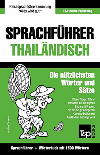 Sprachführer - Thailändisch - Die nützlichsten Wörter und Sätze: Sprachführer und Wörterbuch mit 1500 Wörtern