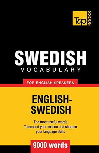 Swedish vocabulary for English speakers - 9000 words (American English Collection, Band 274)
