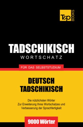 Tadschikischer Wortschatz für das Selbststudium - 9000 Wörter (German Collection, Band 267) von Independently published