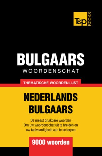 Thematische woordenschat Nederlands-Bulgaars - 9000 woorden (Dutch Collection, Band 15) von Independently published