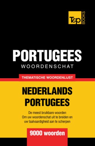 Thematische woordenschat Nederlands-Portugees - 9000 woorden (Dutch Collection, Band 162)