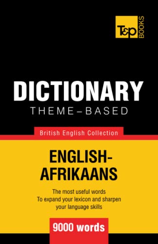 Theme-based dictionary British English-Afrikaans - 9000 words (British English Collection, Band 4)
