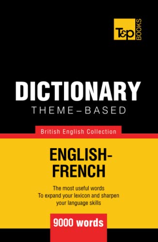 Theme-based dictionary British English-French - 9000 words (British English Collection, Band 63)