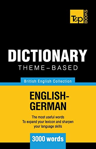 Theme-based dictionary British English-German - 3000 words (British English Collection, Band 68) von T&p Books