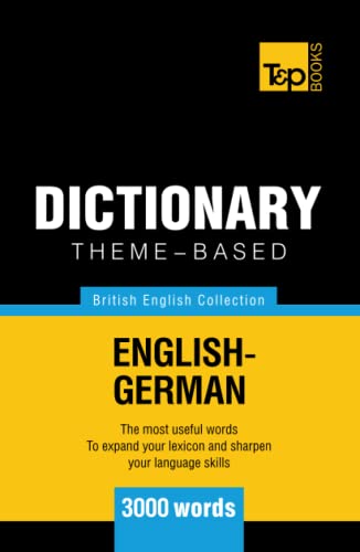 Theme-based dictionary British English-German - 3000 words (British English Collection, Band 68)