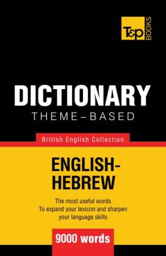Theme-based dictionary British English-Hebrew - 9000 words (British English Collection, Band 78) von T&p Books Publishing Ltd
