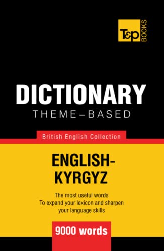 Theme-based dictionary British English-Kyrgyz - 9000 words (British English Collection, Band 109) von Independently published