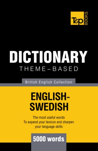 Theme-based dictionary British English-Swedish - 5000 words (British English Collection, Band 153)