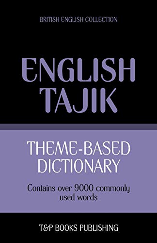 Theme-based dictionary British English-Tajik - 9000 words (British English Collection, Band 159) von T&p Books